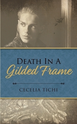 Death in a Gilded Frame - Cecelia Tichi