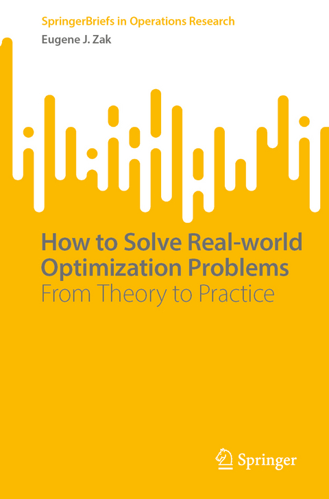 How to Solve Real-world Optimization Problems - Eugene J. Zak