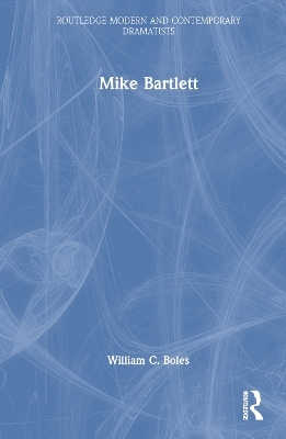 Mike Bartlett - William C. Boles