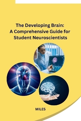 The Developing Brain -  Miles