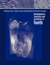 Development, Function and Evolution of Teeth - Teaford, Mark F.; Meredith Smith, Moya; Ferguson, Mark W. J.