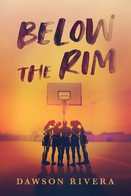 Below the Rim - Dawson Rivera