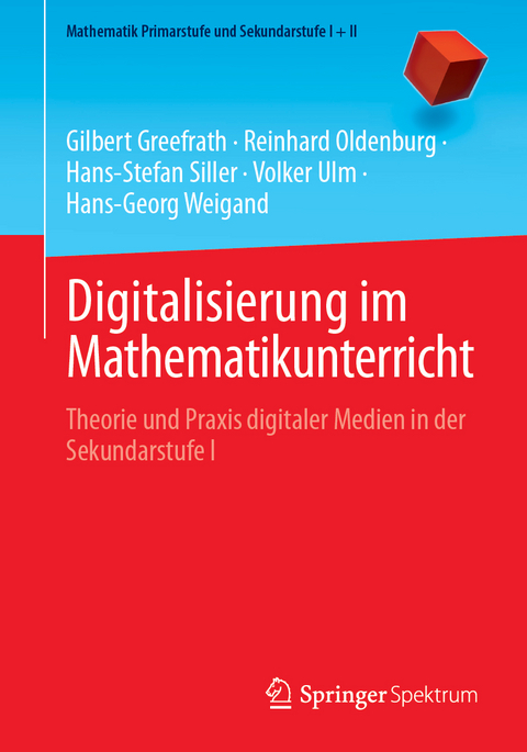 Digitalisierung im Mathematikunterricht - Gilbert Greefrath, Reinhard Oldenburg, Hans-Stefan Siller, Volker Ulm, Hans-Georg Weigand