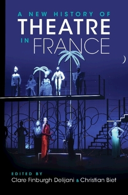 A New History of Theatre in France - 