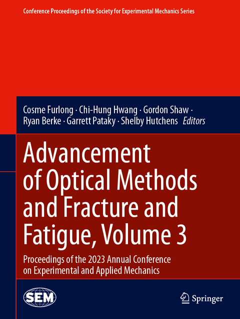 Advancement of Optical Methods and Fracture and Fatigue, Volume 3 - 