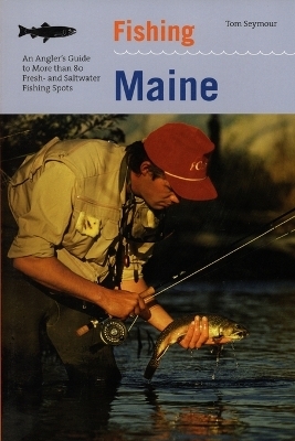 Fishing Maine - Tom Seymour