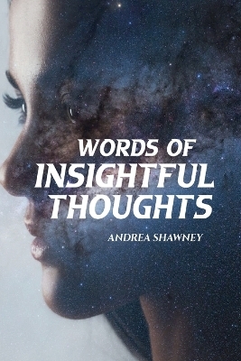 Words of Insightful Thoughts - Andrea Shawney