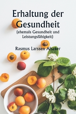 Erhaltung der Gesundheit (ehemals Gesundheit und Leistungsfähigkeit) - Rasmus Larssen Alsaker