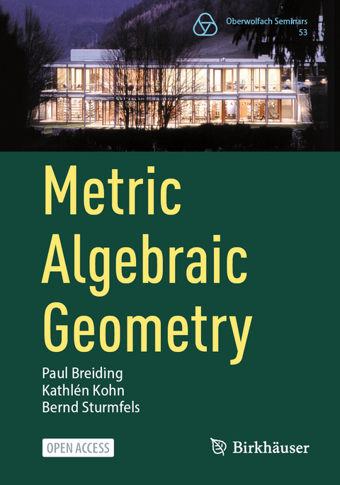 Metric Algebraic Geometry - Paul Breiding, Kathlén Kohn, Bernd Sturmfels