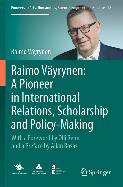 Raimo Väyrynen: A Pioneer in International Relations, Scholarship and Policy-Making - Raimo Väyrynen