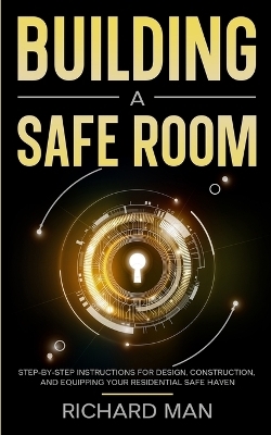 Building a Safe Room - Richard Man