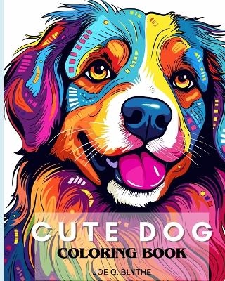 Cute Dogs Coloring Book for Kids - Joe O Blythe