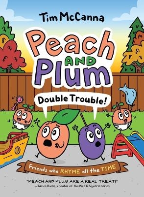 Peach and Plum: Double Trouble! (A Graphic Novel) - Tim McCanna