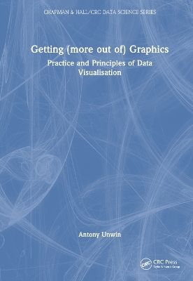 Getting (more out of) Graphics - Antony Unwin