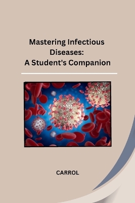 Mastering Infectious Diseases -  Carrol