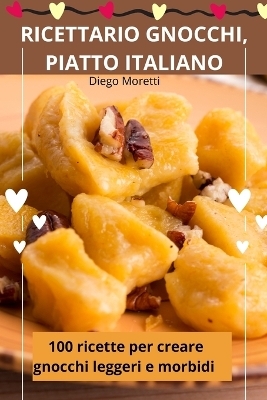 Ricettario Gnocchi, Piatto Italiano -  Diego Moretti