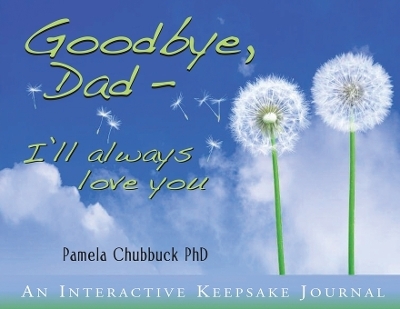 Goodbye, Dad. I'll Always Love You - Pamela Chubbuck