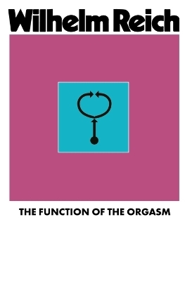 The Function of the Orgasm - Wilhelm Reich