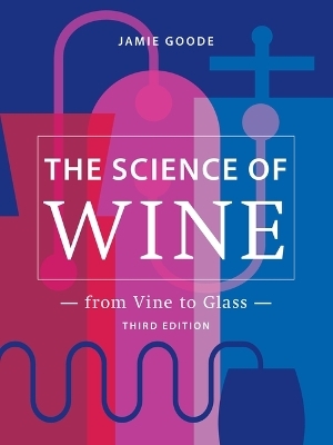 The Science of Wine - Jamie Goode