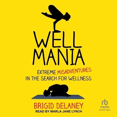 Wellmania - Brigid Delaney