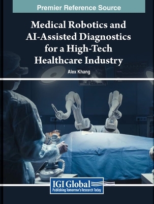 Medical Robotics and AI-Assisted Diagnostics for a High-Tech Healthcare Industry - 