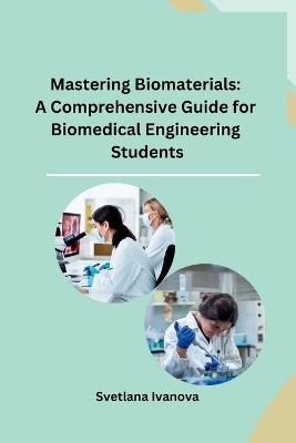 Mastering Biomaterials -  Svetlana Ivanova