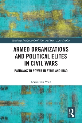 Armed Organizations and Political Elites in Civil Wars - Erwin van Veen