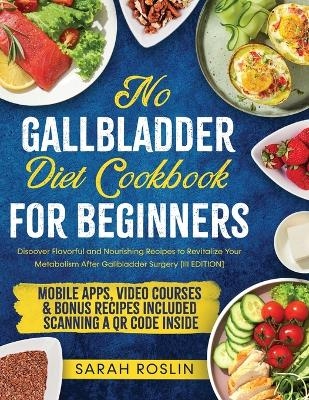 No Gallbladder Diet Cookbook - Sarah Roslin