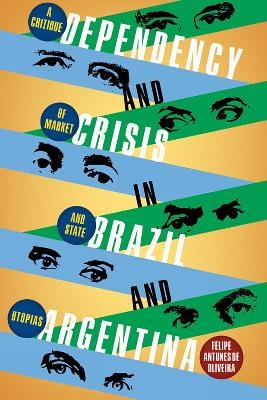 Dependency and Crisis in Brazil and Argentina - Felipe de Oliviera Antunes