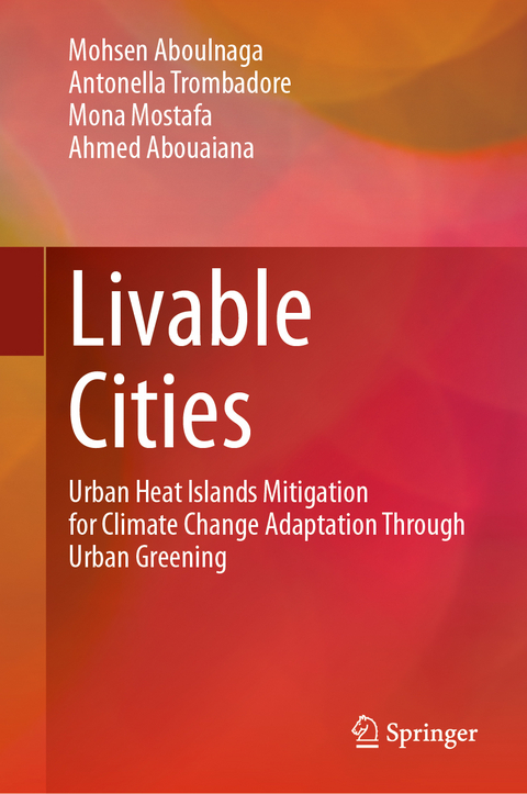 Livable Cities - Mohsen Aboulnaga, Antonella Trombadore, Mona Mostafa, Ahmed Abouaiana