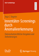 Innentäter-Screenings durch Anomalieerkennung - Anja C. Teigeler