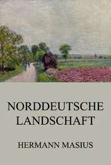 Norddeutsche Landschaft - Hermann Masius