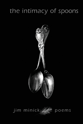 The Intimacy of Spoons - Jim Minick