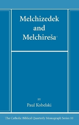 Melchizedek and Melchiresaᶜ - Paul J Kobelski