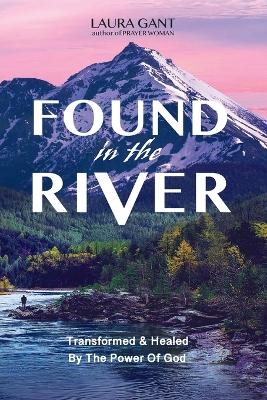 Found in the River - Laura Gant