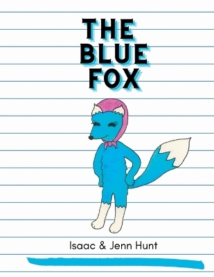 The Blue Fox - Isaac J Hunt