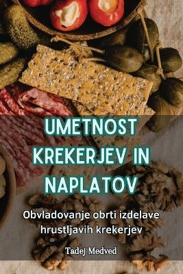 Umetnost Krekerjev in Naplatov -  Tadej Medved