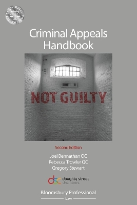 Criminal Appeals Handbook - Joel Bennathan KC, Rebecca Trowler KC, Gregory Stewart