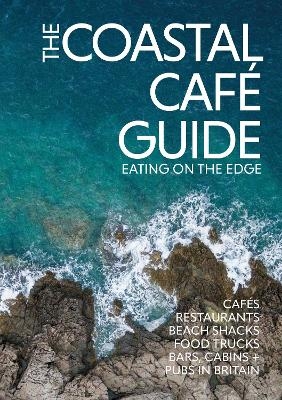 The Coastal Cafe Guide - Kerry O'Neill