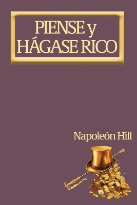 Piense y Hágase Rico. - Napoleon Hill