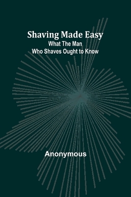 Shaving Made Easy -  Anonymous