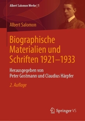 Biographische Materialien und Schriften 1921-1933 - Peter Gostmann; Albert Salomon; Claudius Härpfer