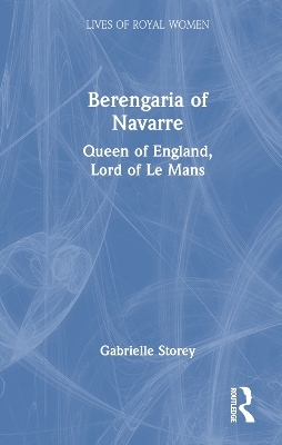 Berengaria of Navarre - Gabrielle Storey