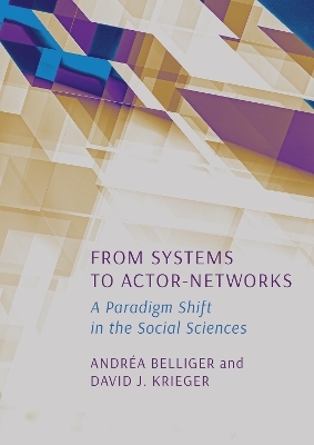 From Systems to Actor-Networks - Andrea Belliger, David Krieger