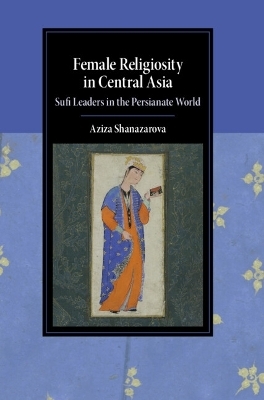 Female Religiosity in Central Asia - Aziza Shanazarova