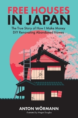 Free Houses in Japan - Anton Wormann