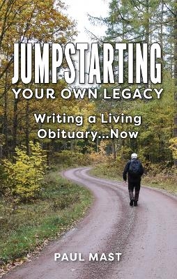 Jumpstarting Your Own Legacy - Paul Mast