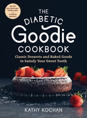 The Diabetic Goodie Cookbook - Kathy Kochan