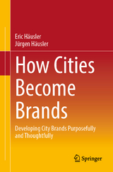 How Cities Become Brands - Eric Häusler, Jürgen Häusler