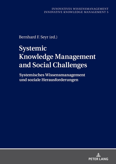 Systemic Knowledge Management and Social Challenges Systemisches Wissensmanagement und soziale Herausforderungen - 